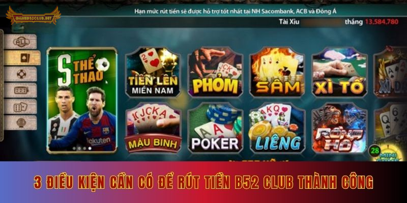 3 điều kiện cần có để rút tiền B52 Club thành công